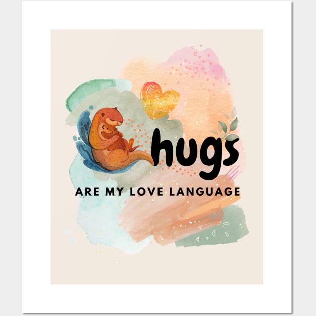 Hugs are my love language Wall Art by DeeaJourney